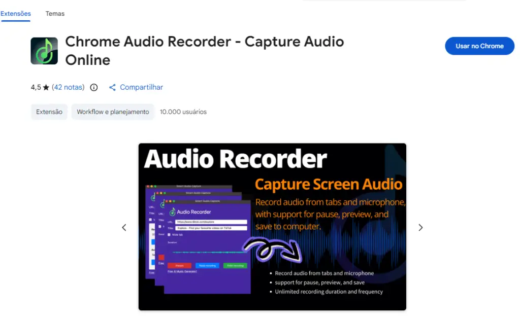 Captura de tela da loja Chrome Web Store mostrando a página da extensão "Chrome Audio Recorder - Capture Audio Online". Em destaque na parte superior, o título do plugin e um botão azul "Usar no Chrome". Abaixo, um banner demonstrativo escuro detalha que a ferramenta captura áudios reproduzidos diretamente nas abas do navegador, permitindo pausar e salvar os arquivos no computador.